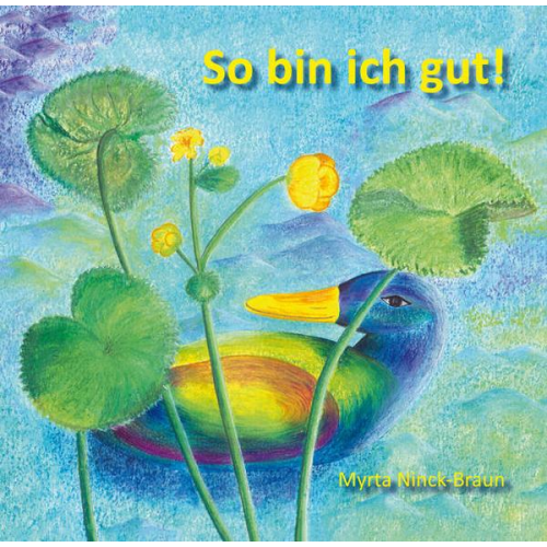 Myrta Ninck-Braun - So bin ich gut!