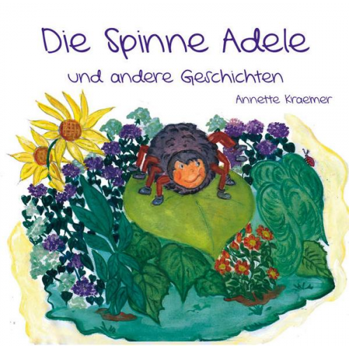 Annette Kraemer - Die Spinne Adele und andere Geschichten