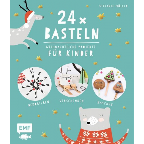 Stefanie Möller - 24 x Basteln – Weihnachtliche Projekte für Kinder