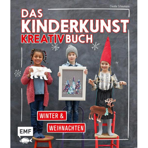 Claudia Schaumann - Das Kinderkunst-Kreativbuch – Winter und Weihnachten