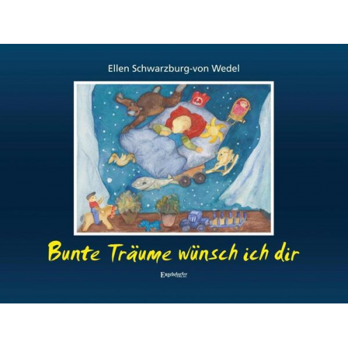 Ellen Schwarzburg-von Wedel - Bunte Träume wünsch ich dir