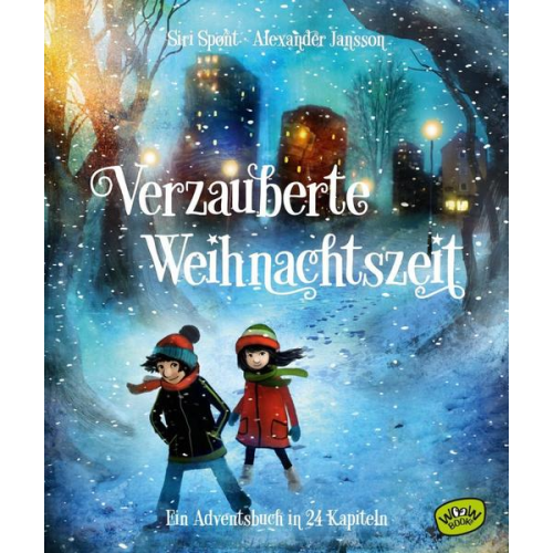 Siri Spont - Verzauberte Weihnachtszeit - Ein Adventsbuch in 24 Kapiteln