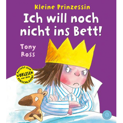 Tony Ross - Kleine Prinzessin - Ich will noch nicht ins Bett!