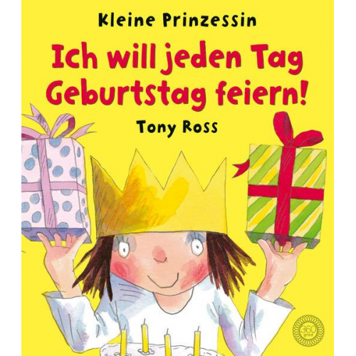 Tony Ross - Ich will jeden Tag Geburtstag feiern!