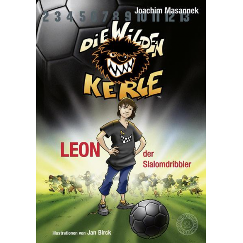 Joachim Masannek - Die Wilden Kerle - Band 1: Leon, der Slalomdribbler