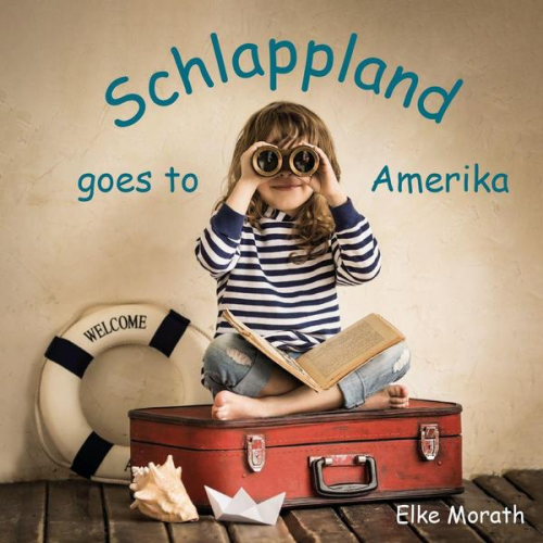 Elke Morath - Schlappland goes to Amerika