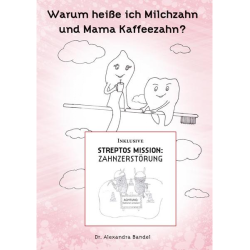 Alexandra Bandel - Warum heiße ich Michzahn und Mama Kaffeezahn