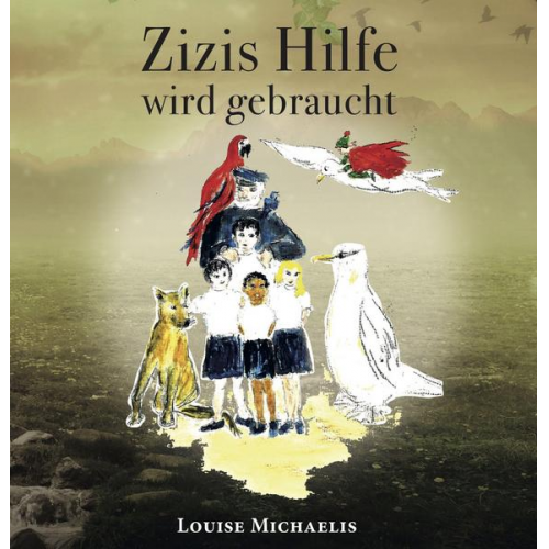 Louise Michaelis - Zizis Hilfe wird gebraucht