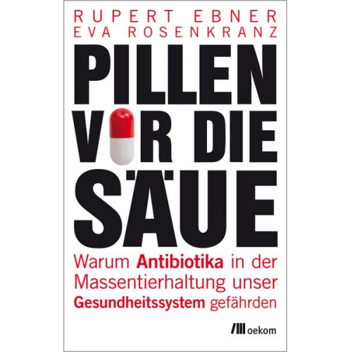 Rupert Ebner & Eva Rosenkranz - Pillen vor die Säue