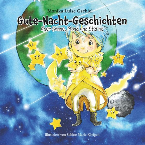 Monika Luise Gschiel - Gute-Nacht-Geschichten über Sonne, Mond und Sterne