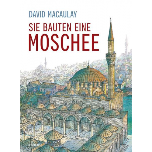 David Macaulay - Sie bauten eine Moschee