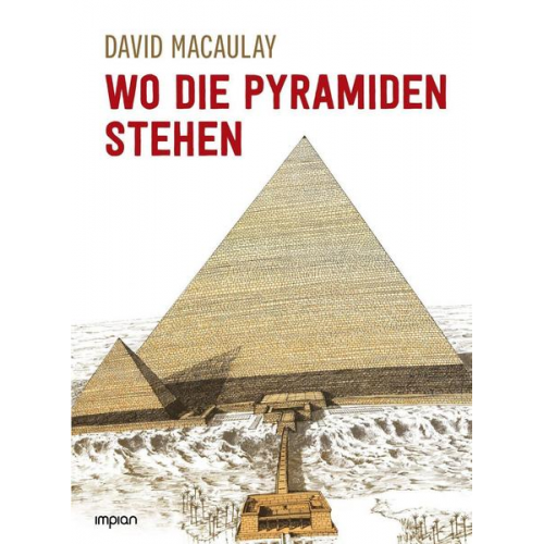 David Macaulay - Wo die Pyramiden stehen