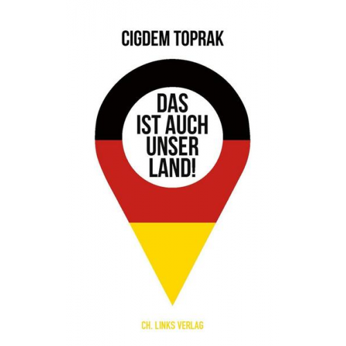 Cigdem Toprak - Das ist auch unser Land!