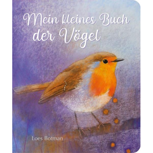 Loes Botman - Mein kleines Buch der Vögel