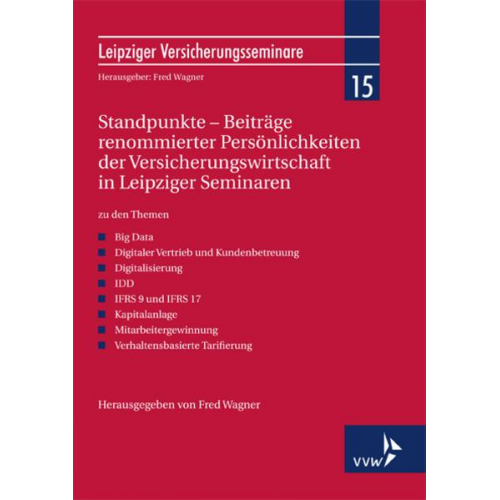 Fred Wagner - Standpunkte - Beiträge renommierter Persönlichkeiten der Versicherungswirtschaft in Leipziger Seminaren