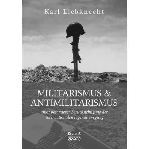 Karl Liebknecht - Militarismus und Antimilitarismus