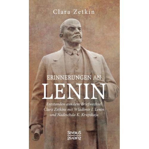 Clara Zetkin - Erinnerungen an Lenin
