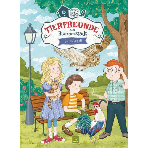 Wunderhaus Verlag & Katharina Abel - Tierfreunde aus Blumenstadt 2: So ein Vogel!