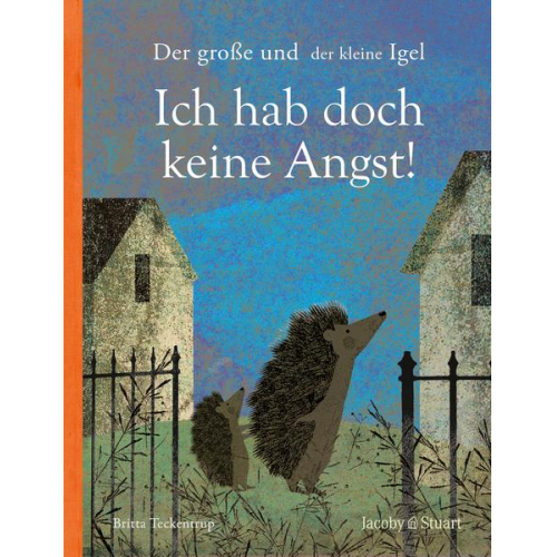 Britta Teckentrup - Der große und der kleine Igel / Ich hab doch keine Angst!