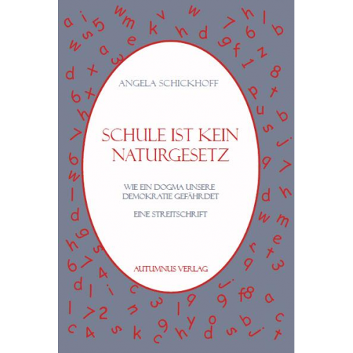 Angela Schickhoff - Schule ist kein Naturgesetz