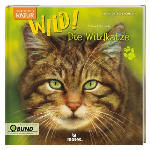 Annett Stütze & Britta Vorbach - Expedition Natur: WILD! Die Wildkatze