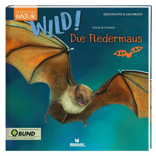 Annett Stütze & Britta Vorbach - Expedition Natur: WILD! Die Fledermaus