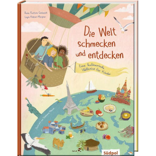 Paola Frattola Gebhardt & Leyla Köksal-Mergner - Die Welt schmecken und entdecken – eine kulinarische Weltreise für Kinder