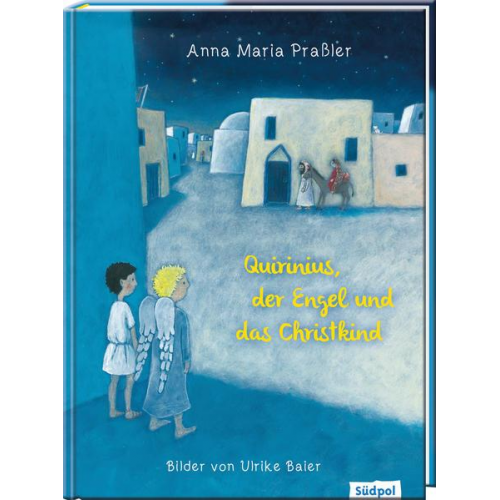 Anna Maria Prassler - Quirinius, der Engel und das Christkind