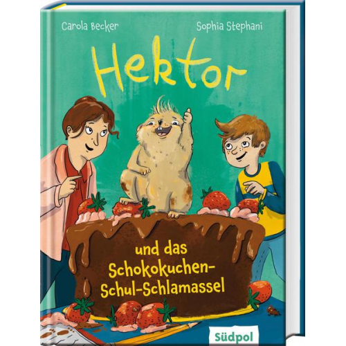 Carola Becker - Hektor und das Schokokuchen-Schul-Schlamassel