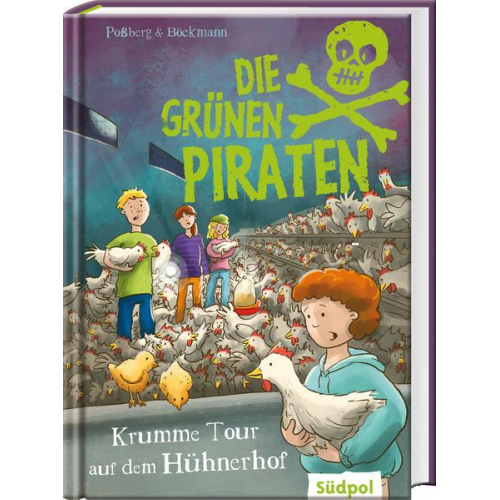 Andrea Possberg & Corinna Böckmann - Die grünen Piraten – Krumme Tour auf dem Hühnerhof