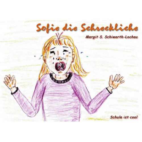 Margit S. Schiwarth-Lochau - Sofie die Schreckliche