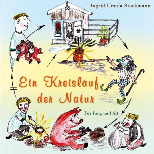 Ingrid Ursula Stockmann - Ein Kreislauf der Natur