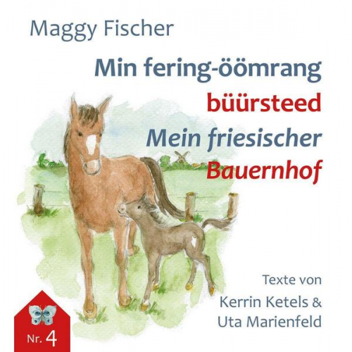 Maggy Fischer - Min fering-öömrang büürsteed / Mein friesischer Bauernhof