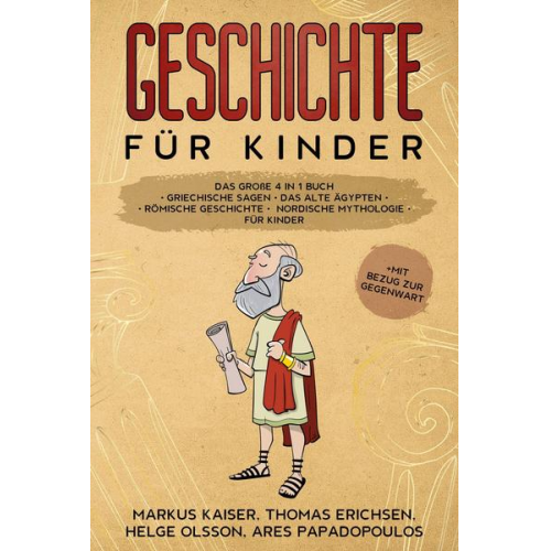 Markus Kaiser & Thomas Erichsen & Helge Olsson & Ares Papadopoulos - Geschichte für Kinder: Das große 4 in 1 Buch