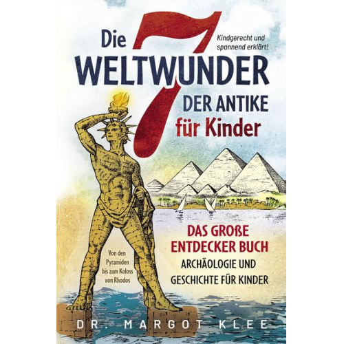 Margot Klee - Die 7 Weltwunder der Antike für Kinder