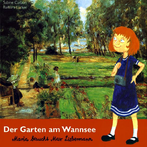 Sabine Carbon & Barbara Lücker - Der Garten am Wannsee