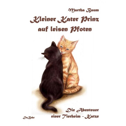 Martha Baum - Kleiner Kater Prinz auf leisen Pfoten - Die Abenteuer einer Tierheim - Katze