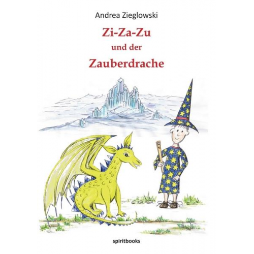 Andrea Zieglowski - Zi-Za-Zu und der Zauberdrache