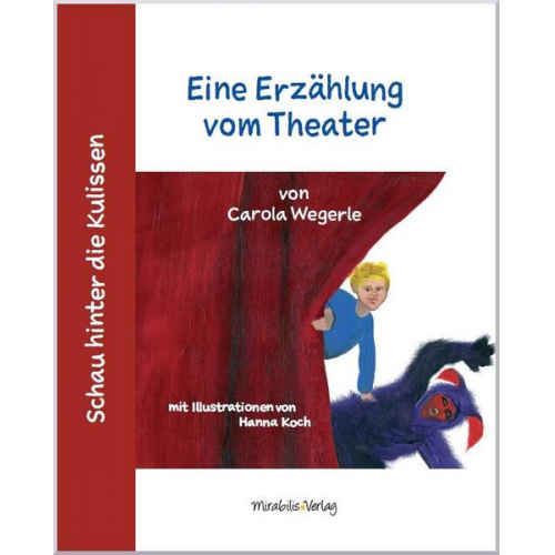 Carola Wegerle - Schau hinter die Kulissen: Eine Erzählung vom Theater