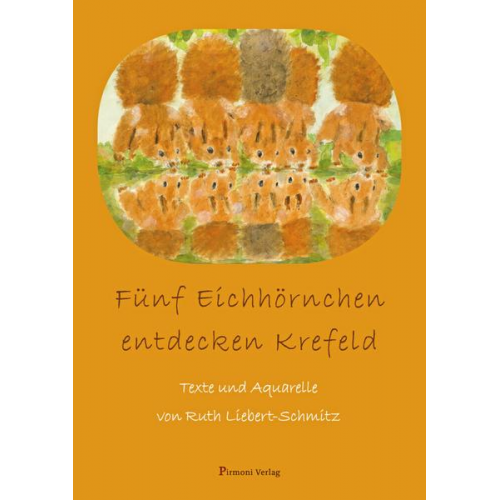 Ruth Liebert-Schmitz - Fünf Eichhörnchen entdecken Krefeld