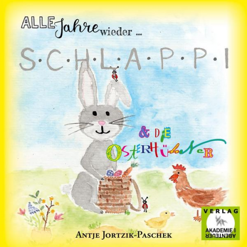 Antje Jortzik-Paschek - Alle Jahre wieder … Schlappi und die Osterhühner