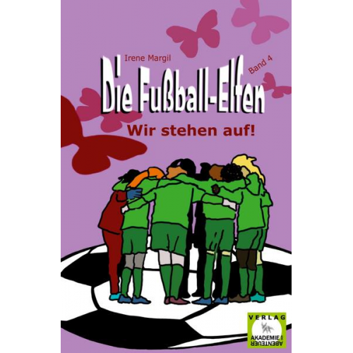 Irene Margil - Die Fußball-Elfen - Band 4 - Wir stehen auf!