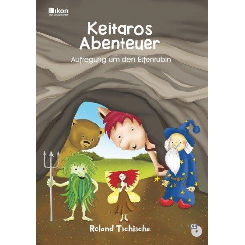 Roland Tschische - Keitaros Abenteuer - Aufregung um den Elfenrubin - Buch mit CD