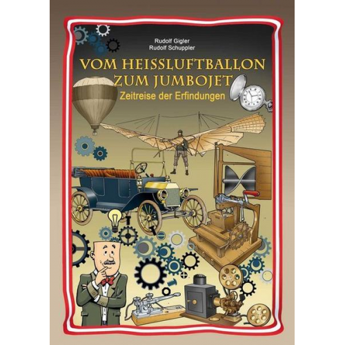 Rudolf Gigler & Rudolf Schuppler - Vom Heißluftballon zum Jumbojet