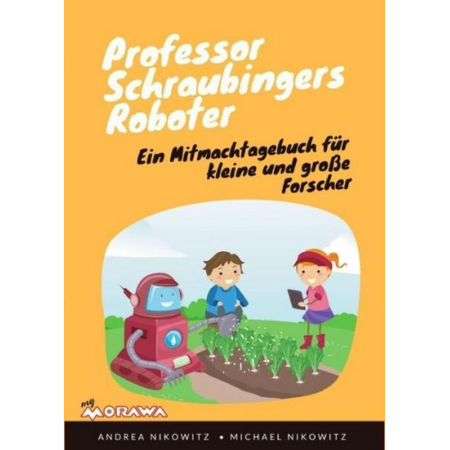 Michael Nikowitz & Andrea Nikowitz - Professor Schraubingers Roboter