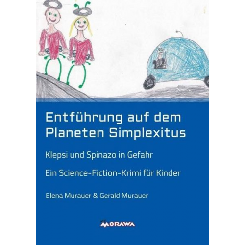 Gerald Murauer & Elena Murauer - Entführung auf dem Planeten Simplexitus