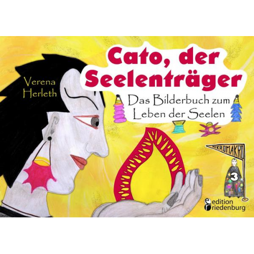 Verena Herleth - Cato, der Seelenträger - Das Bilderbuch zum Leben der Seelen