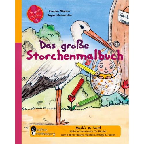 37955 - Das große Storchenmalbuch - Mach's dir bunt! Hebammenwissen für Kinder zum Thema Babys machen, kriegen, haben