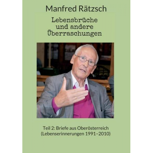 Manfred Rätzsch - Lebensbrüche und andere Überraschungen, Teil 2