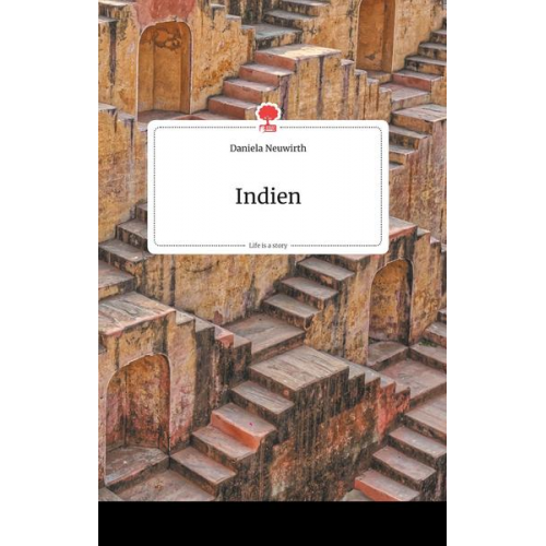 Daniela Neuwirth - Indien. Life is a Story - story.one